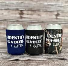 "I Identify as a Water", Can Cooler Sleeve, 12oz can Cooler, party gift