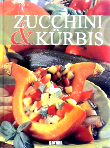 Zucchini & Kürbis von Garant Verlag (gebundene Ausgabe) - Bild 1 von 1