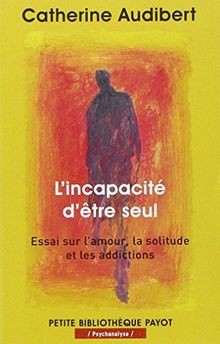 LIncapacité dêtre seul. Essai sur lamour, la sol... | Buch | Zustand sehr gut
