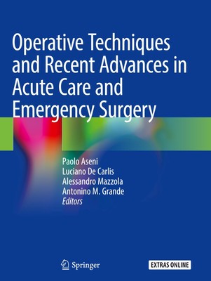 Operative Techniques and Recent Advances in Acute Care and Emergency Surger ...
