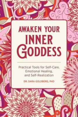 Awaken Your Inner Goddess: Practical Tools for Self-Care, Emotional  - VERY GOOD
