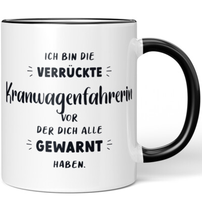 Ich bin die verrückte Kranwagenfahrerin vor der dich alle gewarnt 10006992372