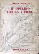 IL MOLINO DELLA CARNE BARTOLINI LUIGI BOMPIANI 1931  BROSSURA