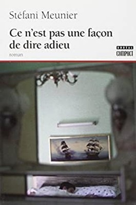 Ce N'Est Pas une Façon de Dire Adieu Meunier Stefani