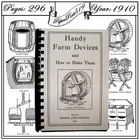 Handy Farm Devices And How To Make Them 1910 (Homesteading)(296 Pages)