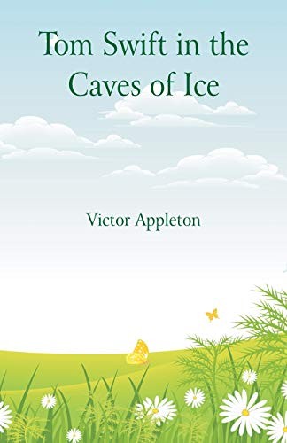 Tom Swift in the Caves of Ice.New 9789352976027 Fast Free Shipping<|