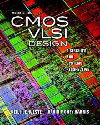 CMOS VLSI Design: A Circuits and Systems Perspective (4th Edition) - GOOD