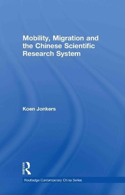 Mobility, Migration and the Chinese Scientific Research Syste... - 9780415556897
