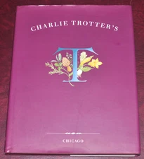 Charlie Trotter's Chicago cookbook, Ten Speed Press 1994/1998 hardcover