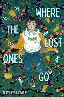 Akemi Dawn Bowman Where the Lost Ones Go (Taschenbuch)