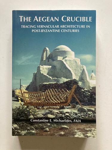 Aegean Crucible | Greek Architecture | Constantine E. Michaelides | SIGNED First