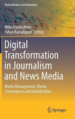 Digital Transformation in Journalism and News Media - 9783319277851