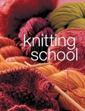 Knitting School : A Complete Course Hardcover RCS LIBRI Staff
