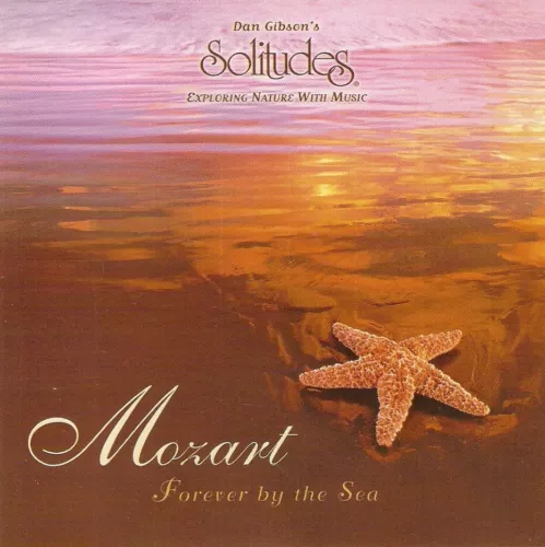 Dan Gibson - Dan Gibson's Solitudes: Mozart Forever By The Sea (CD 1998)