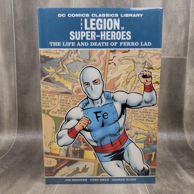 DC Classics Library - Legion of Super Heroes : Life Death Ferro Lad HC 2009 1st