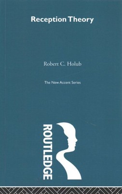 Reception Theory : A Critical Introduction, Paperback by Holub, Robert C., Br...