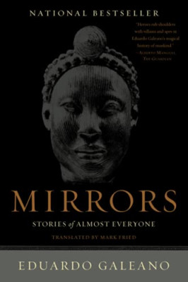 Mirrors: Stories of Almost Everyone - Paperback NEW Eduardo Galeano 2010-09-28