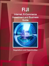 IBP - Fiji Internet E-Commerce Investment and Business Guide  Regulat - X555z
