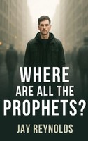 Jay Reynolds | Where Are All The Prophets? | Taschenbuch | Englisch (2025)