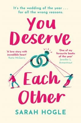 You Deserve Each Other : The Perfect Escapist Feel-Good Romance S