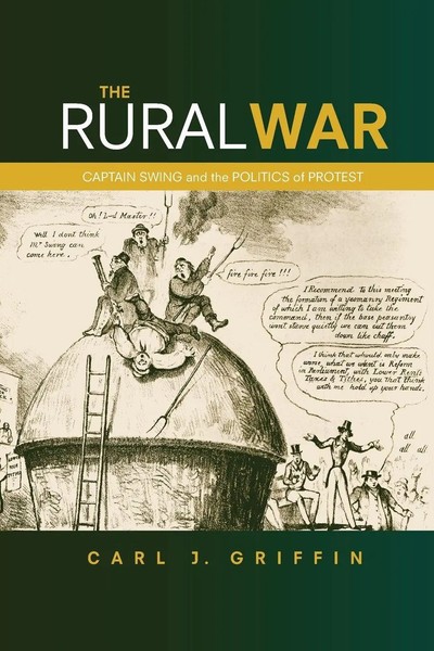 The Rural War Captain Swing And The Politics Of Protest Carl J. Griffin Buch-image