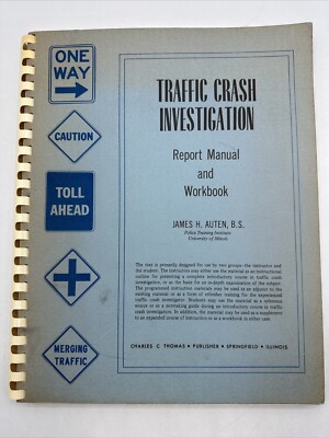 Traffic Crash Investigation Report Manual And Workbook James H Auten 1972 140 Pg