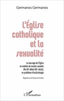 L'ÉGlise Catholique Et La Sexualité Germanos Germanos Taschenbuch 548 S. 2020