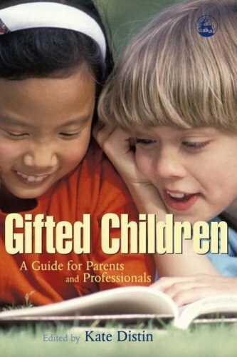 Gifted Children: A Guide for Parents and Professionals By Kate Distin