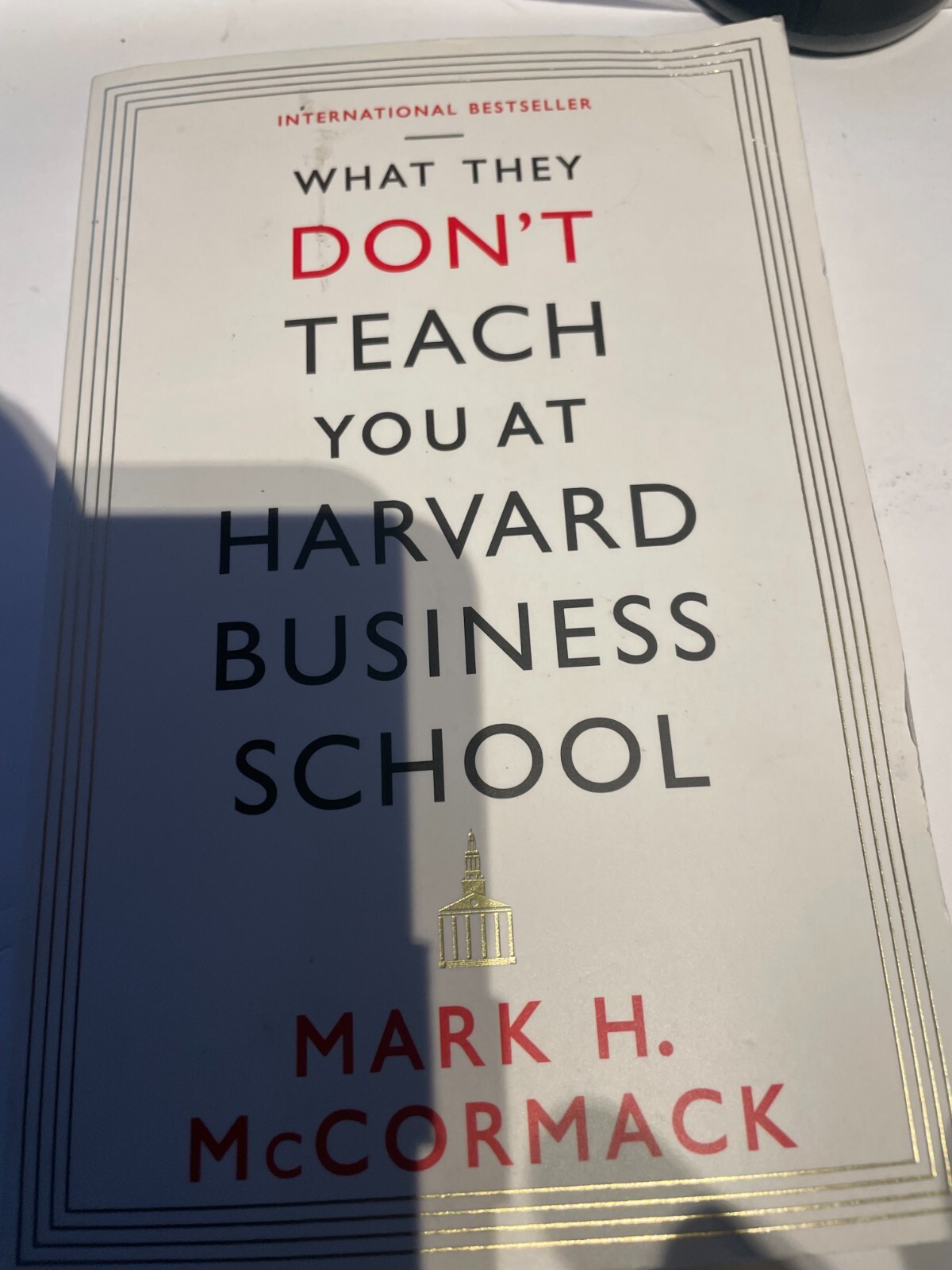 What They Don't Teach You At Harvard Business School by McCormack, Mark H. Book