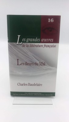 Baudelaire Les Fleurs Du Mal (Texte de 1861) Ley grandes oeuvres de la littér..