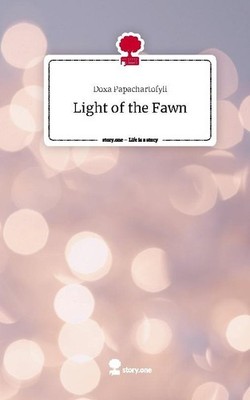 Light of the Fawn. Life is a Story - story.one Doxa Papachartofyli