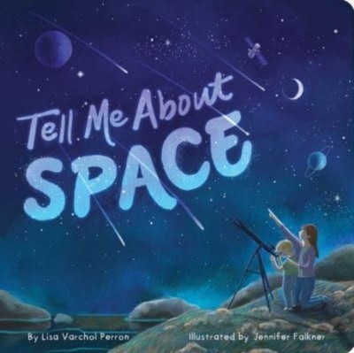 Tell Me About Space by Lisa Varchol Perron (Board book)