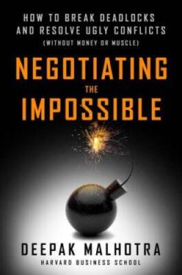 Negotiating the Impossible: How to Break Deadlocks and Resolve Ugly  - VERY GOOD