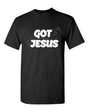 Religious Tee shirt GOT JESUS Gildan Size XL Color Black 100 cotton