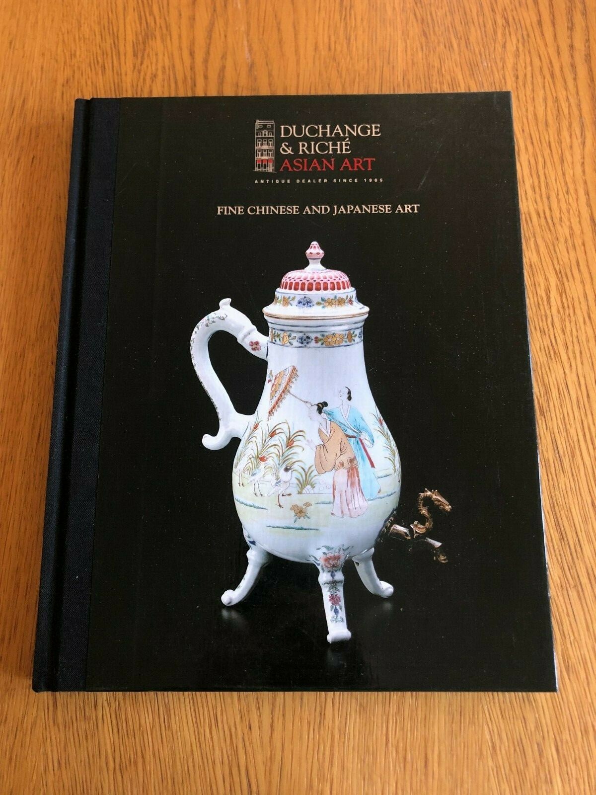 DUCHANGE & RICHE ASIAN ART - FINE CHINESE AND JAPANESE ART - 2012 - Hardback