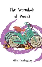 The Wormhole of Words by Milo Harrington Paperback Book