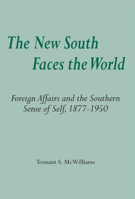 The New South Faces the World Foreign by Tennant S. McWilliams PAPERBACK