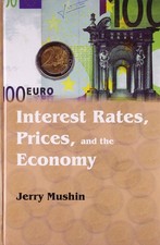 Interest Rates, Prices, and the Economy-Mushin, Jerry Jerry Mush