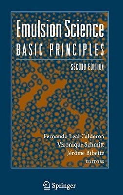 Emulsion Science: Basic Principles,Fernando Leal-Calderon, Véron