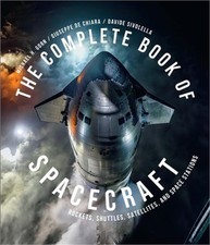 The Complete Book of Spacecraft: Rockets, Shuttles, Satellites, and Space Statio
