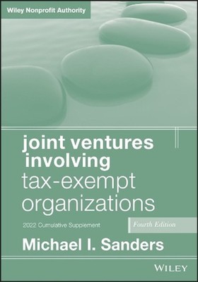 Joint Ventures Involving Tax-Exempt Organizations, 2022 Cumulative Supplement: 2