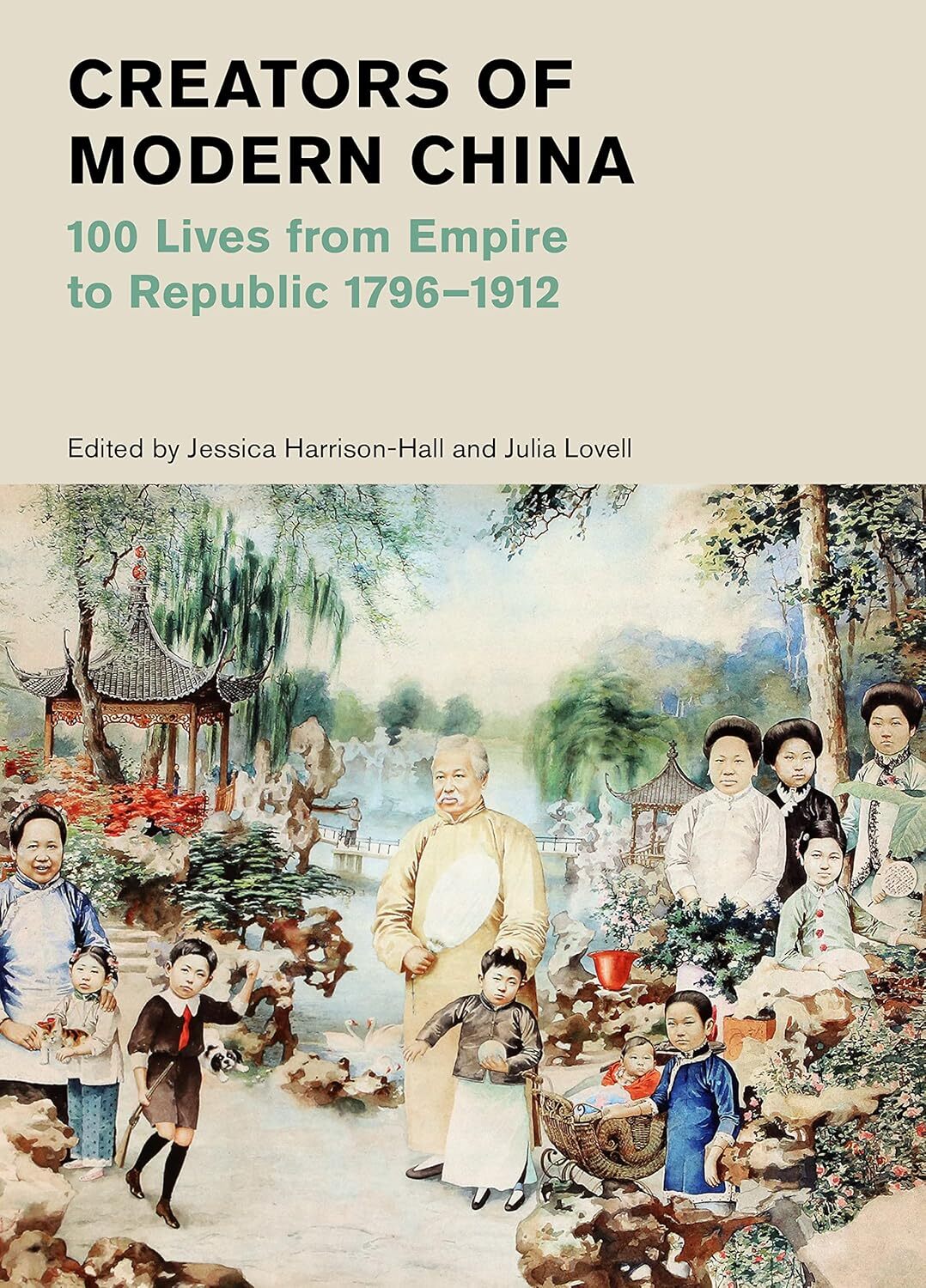 Creators of Modern China: 100 Lives from Empire to Republic 1796–1912 (British M