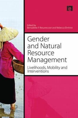 Gender and Natural Resource Management : Livelihoods, Mobility and Interventi...