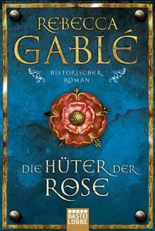Die Huter Der Rose  von Gablé, Rebecca | Buch | Zustand gut