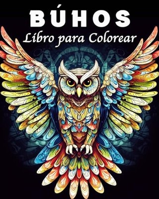 Buhos Libro para Colorear: Incre?bles B?hos Mandalas Libro de Colorear para Cont