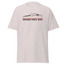 For Grand Prix GXP 2005-2008 Fans Car Tee T-Shirt Birthday Gift Racing Unisex
