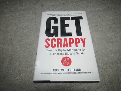 Get Scrappy : Smarter Digital Marketing for Businesses Big and Small Westergaard