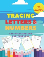 Tracing Letters and Numbers For Preschoolers and Toddlers.: Handwriting Activ...