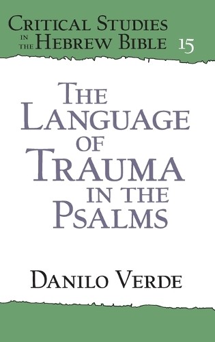 The Language of Trauma in the Psalms by Danilo Verde - 9781646022908