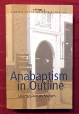Anabaptism in Outline: Selected Primary Sources by Klaassen, Walter